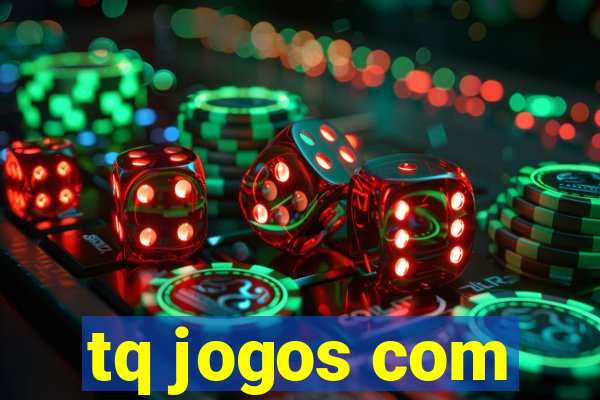 tq jogos com